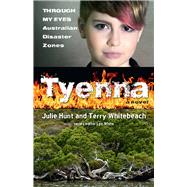 Tyenna by Hunt, Julie; Whitebeach, Terry, 9781760877019