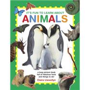 It's Fun to Learn About Animals A Busy Picture Book Full Of Fabulous Facts And Things To Do! by Llewellyn, Claire, 9781861477019
