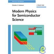 Modern Physics for Semiconductor Science by Coleman, Charles C., 9783527407019