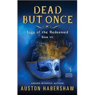 DEAD BUT ONCE               MM by HABERSHAW AUSTON, 9780062677020