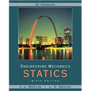 Engineering Mechanics: Statics, SI Version, 6th Edition by J. L. Meriam (Univ. of California, Santa Barbara); L. G. Kraige (Viginia Polytechnic Institute and State Univ.), 9780471787020
