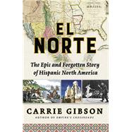 El Norte by Gibson, Carrie, 9780802127020