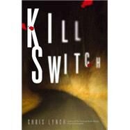 Kill Switch by Lynch, Chris, 9781416927020