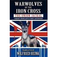 Warwolves of the Iron Cross by Heink, Wilfried; Springborn, Arnold; Clark, Veronica Kuzniar; Krampe, Hans; Munoz, Luis, 9781466427020