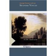 Spanish Vistas by Lathrop, George Parsons, 9781506187020