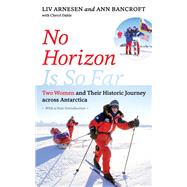 No Horizon Is So Far by Arnesen, Liv; Bancroft, Ann; Dahle, Cheryl, 9781517907020