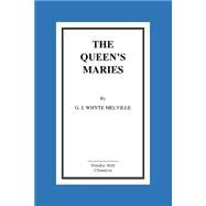 The Queen's Maries by Melville, George John Whyte, 9781519747020