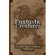 Fantastic Creatures by Burke, H. L.; Trigili, Vincent; Gilbert, Julie C.; Jones, Katy Huth; Palmer, L., 9781539787020