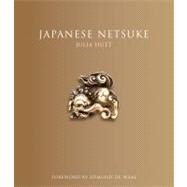 Japanese Netsuke: (Updated Edition) (Updated Edition) by Hutt, Julia; De Waal, Edmund, 9781851777020