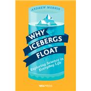 Why Icebergs Float by Morris, Andrew, 9781911307020