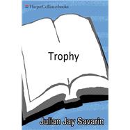 Trophy by Julian Jay Savarin, 9780062047021