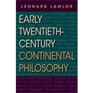 Early Twentieth-Century Continental Philosophy by Lawlor, Leonard, 9780253357021