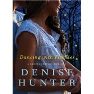 Dancing With Fireflies by Hunter, Denise, 9781401687021