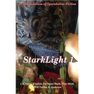 Starklight by Stark, Virginia Carraway; Stark, Tony; Norton, Will; Nethers, Jeren; Caine, L. E., 9781523387021