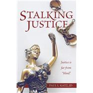 Stalking Justice by Katz JD, Paul L., 9781667867021