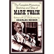 The Complete Humorous Sketches and Tales of Mark Twain by Twain, Mark, 9780306807022
