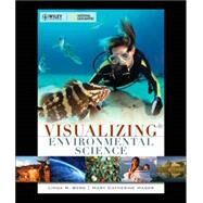 Visualizing Environmental Science, 1st Edition by Linda R. Berg (formerly of St. Petersburg Junior College  ); Mary Catherine Hager, 9780471697022