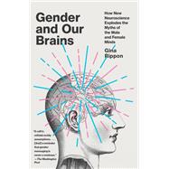 Gender and Our Brains How New Neuroscience Explodes the Myths of the Male and Female Minds by Rippon, Gina, 9781524747022