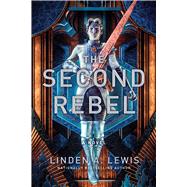 The Second Rebel by Lewis, Linden A., 9781982127022