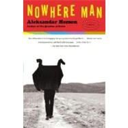 Nowhere Man by HEMON, ALEKSANDAR, 9780375727023