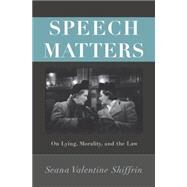 Speech Matters by Shiffrin, Seana Valentine, 9780691157023