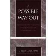 A Possible Way Out Formalizing Housing Informality in Egyptian Cities by Soliman, Ahmed M., 9780761827023