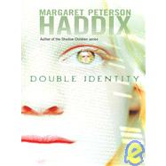 Double Identity by Haddix, Margaret Peterson, 9780786297023