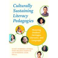 Culturally Sustaining Literacy Pedagogies: Honoring Students' Heritages, Literacies, and Languages by Susan Chambers Cantrell, Doris Walker-Dalhouse, Althier M Lazar, 9780807767023