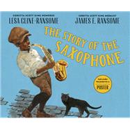 The Story of the Saxophone by Cline-Ransome, Lesa; Ransome, James E., 9780823437023