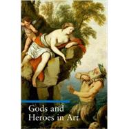 Gods and Heroes in Art by Lucia Impelluso, 9780892367023
