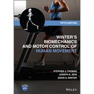 Winter's Biomechanics and Motor Control of Human Movement by Thomas, Stephen J.; Zeni, Joseph A.; Winter, David A., 9781119827023