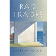 Bad Trades by Peterson, Geoff, 9781419657023
