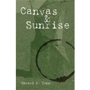 Canvas & Sunrise by Dunn, Gerard F., 9781439217023