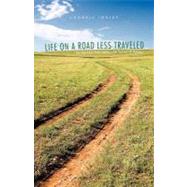Life on a Road Less Traveled: Or, Memoirs from Behind the Scenes of History by Insley, Loudell, 9781462057023