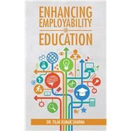 Enhancing Employability in Education by Sharma, Tilak Kumar, 9781482857023
