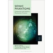 Sonic Phantoms by Ellison, Barbara; Bailey, Thomas Bey William; Lpez, Francisco, 9781501347023