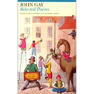 Selected Poems: John Gay by Gay, John; Walsh, Marcus, 9781857547023