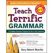Teach Terrific Grammar : A Complete Grammar Program for Use in Any Classroom by Muschla, Gary Robert, 9780071477024