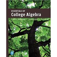 Essentials of College Algebra by Lial, Margaret L.; Hornsby, John; Schneider, David I.; Daniels, Callie, 9780134697024