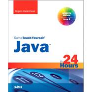 Java in 24 Hours, Sams Teach Yourself (Covering Java 8) by Cadenhead, Rogers, 9780672337024
