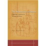 The Modernity of Others by Joskowicz, Ari, 9780804787024