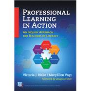 Professional Learning in Action by Risko, Victoria J.; Vogt, MaryEllen; Fisher, Douglas, 9780807757024