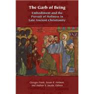 The Garb of Being by Frank, Georgia; Holman, Susan R.; Jacobs, Andrew S., 9780823287024