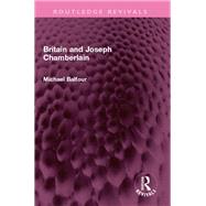 Britain and Joseph Chamberlain by Michael Balfour, 9781032527024