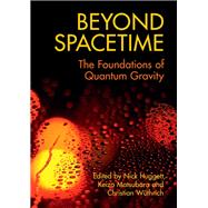Beyond Spacetime by Huggett, Nick; Matsubara, Keizo; Wthrich, Christian, 9781108477024