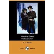 Alex the Great by Witwer, H. C.; Brown, Arthur William, 9781409987024