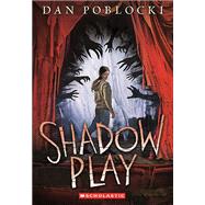 Shadow Play by Poblocki, Dan, 9781546127024