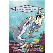 El calentamiento global/ Global Warming: Capitulo 3: La laguna del pez/ Passage 3: The Lagoon of the Vanishing Fish by Roman, Annette; Ng, Leandro; Wong, Walden (CON), 9789583027024