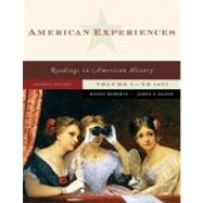 American Experiences, Volume 1 by Roberts, Randy J.; Olson, James S., 9780321487025