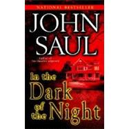 In the Dark of the Night A Novel by SAUL, JOHN, 9780345487025